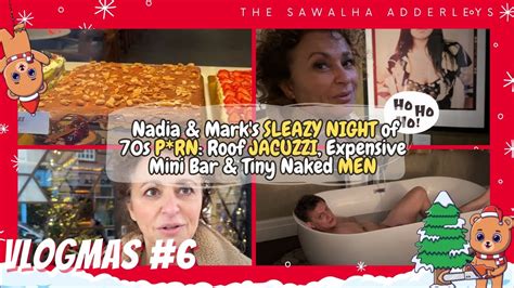 VLOGMAS 6 Nadia Mark S SLEAZY NIGHT Of 70s P RN Roof JACUZZI