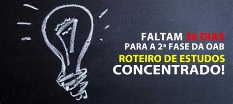 Faltam 30 dias para a 2ª fase da OAB roteiro de estudos concentrado