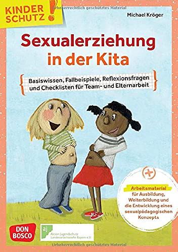 Kinderschutz Sexualerziehung In Der Kita Basiswissen Fallbeispiele Reflexionsfragen Und