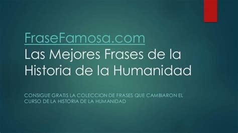 Frase Famosa Frases Célebres De La Historia De La Humanidad