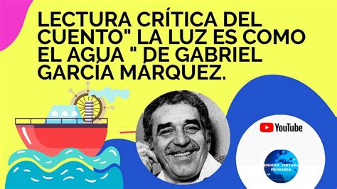 Lectura Cr Tica Del Cuento La Luz Es Como El Agua De Gabriel Garc A