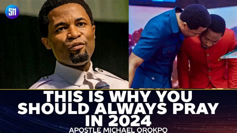 This Is Why You Should Always Pray In Apostle Michael Orokpo