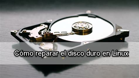 C Mo Reparar Disco Duro Y Sus Sectores Defectuosos En Linux Paso A Paso