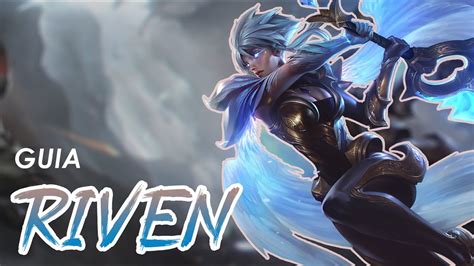 Como Jugar Riven En Minutos League Of Legends Youtube