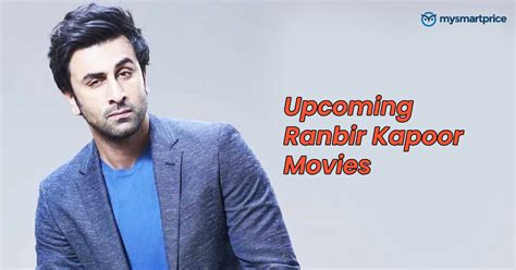 Upcoming Ranbir Kapoor Movies (2024-2027) - MySmartPrice