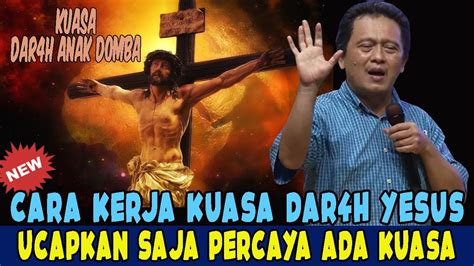 Cara Kerja Kuasa Dar H Yesus Percaya Saja Ada Kuasa Allah Bekerja