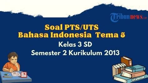 Contoh Soal Pts Uts Bahasa Indonesia Kelas Tema Semester