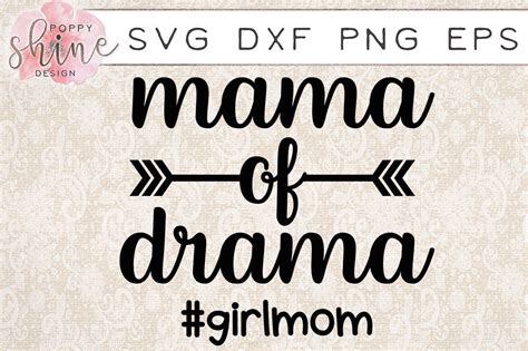 Mama Of Drama Girlmom Svg Png Eps Dxf Cutting Files By Poppy Shine