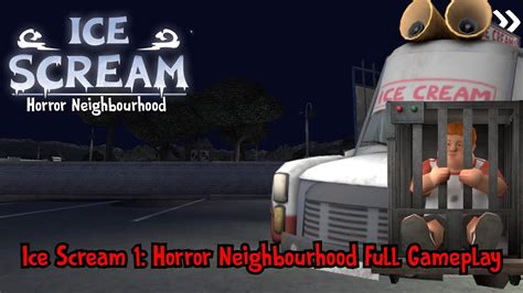 Ice Scream Horror Neighbourhood Full Gameplay Ice Scream Youtube