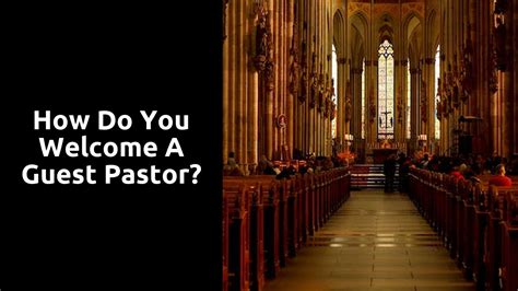 How Do You Welcome A Guest Pastor