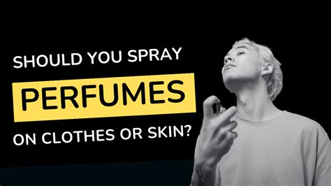 How To Apply Perfumes: Should You Spray On Skin Or Clothes - The Smell ...