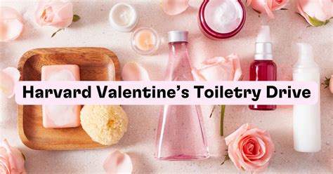 Harvard Recycling Valentines Day Toiletries Drive Harvard Office For