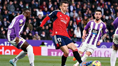 Valladolid Osasuna Resumen Goles Y Resultado LaLiga En Vivo