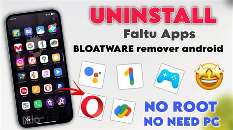 Uninstall Bloatware From Your Device Uninstall Google Faltu App