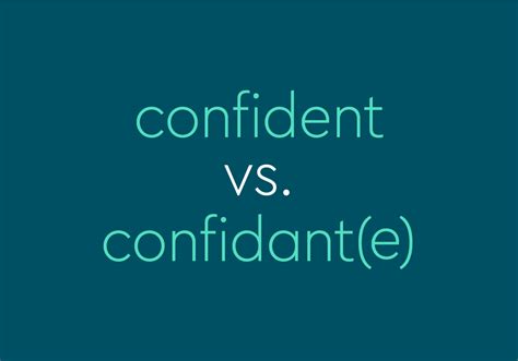 "Confident" vs. "Confidant": What's The Difference? - Dictionary.com
