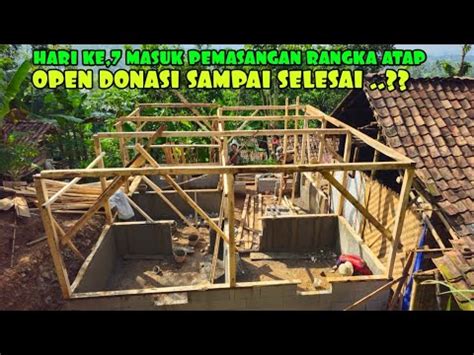 Perkembangan Bedah Rumah Kang Engkan Hari Ke Alhamdulilah Tiang