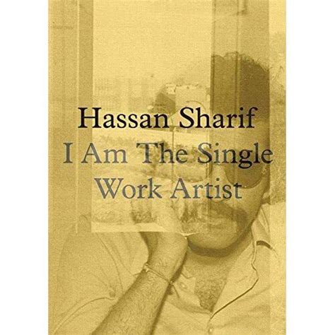 Hassan Sharif I Am A Single Work Artist Hardback New Sharif Hassan 01 05 202 9783960988014