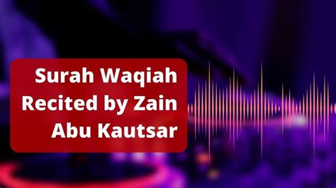 Surah Waqiah Recited By Zain Abu Kautsar Surah Waqiah Beautiful