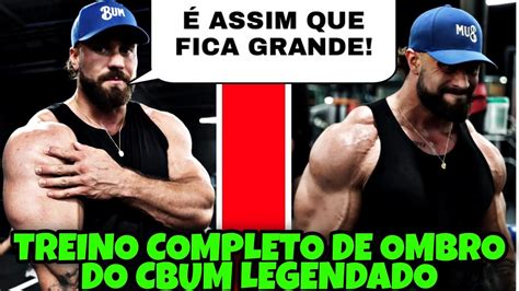 TREINO COMPLETO DE OMBRO DO CBUM LEGENDADO YouTube