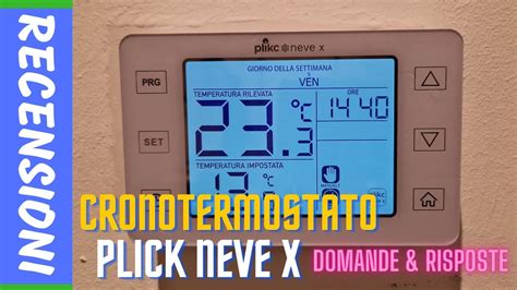 Cronotermostato Plick Neve X Domande E Risposte Youtube