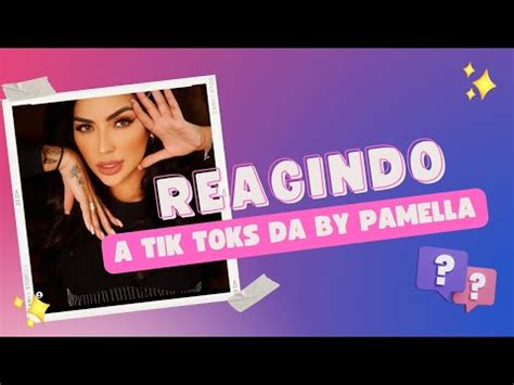 Reagindo A Tik Toks Da By Pamella Gostei YouTube