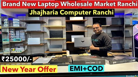 Brand New Laptop Wholesale Market Ranchi Jharkhand Laptop Sale