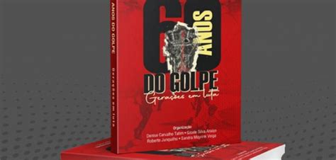 Livro Sobre Os Anos Do Golpe Militar Ser Lan Ado Em Resende Neste