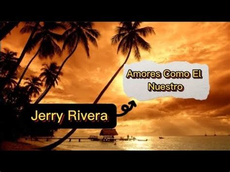 Jerry Rivera Amores Como El Nuestro Letra Lyrics YouTube