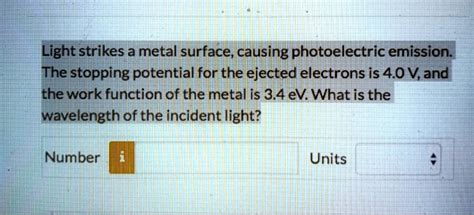 SOLVED: Light strikes a metal surface; causing photoelectric emission ... 