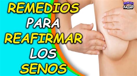 10 formas y remedios naturales para reafirmar los senos caídos YouTube