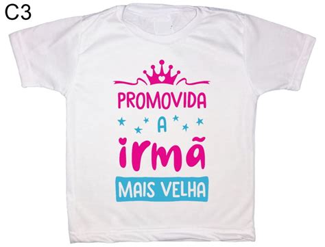 Camiseta Infantil Promovida a Irmã mais Velha C3 Elo7