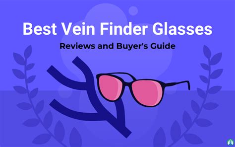 Best Vein Finder Glasses for 2022 (Updated Reviews)