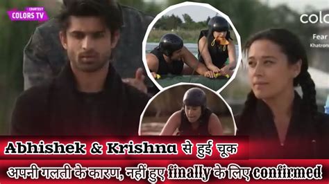 khatron ke khiladi s14 update abhishek क वजह स krishna हई semi