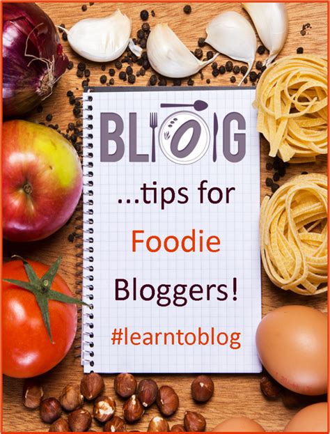 Blogging Tips for Foodies