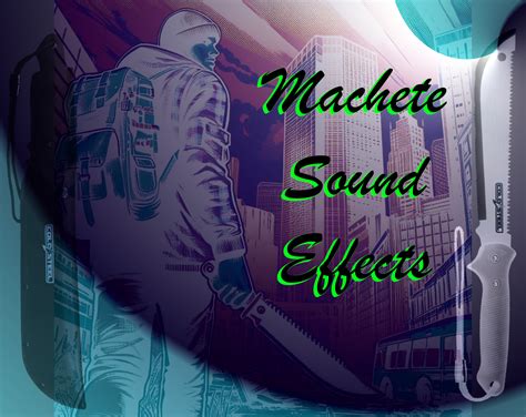 Machete Sound Effects by Geogravitki