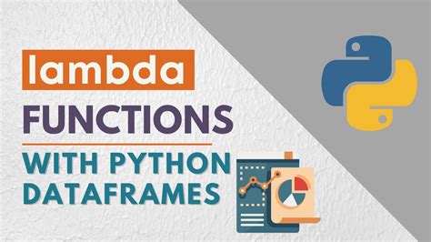 How To Use Lambda Functions With Python Dataframes Youtube