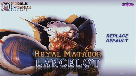 Script Skin Lancelot Epic Royal Matador No Password Patch Allstar