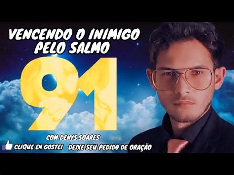 VENCENDO O INIMIGO PELO SALMO 91 SETE VEZES YouTube