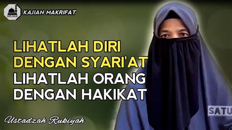 Kajian Makrifat Lihatlah Diri Dengan Syariat Dan Lihatlah Orang