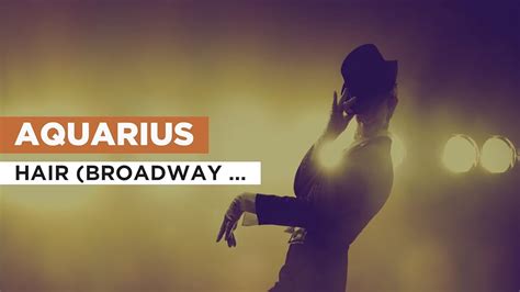 Prime Video: Aquarius in the Style of Hair (Broadway Version)