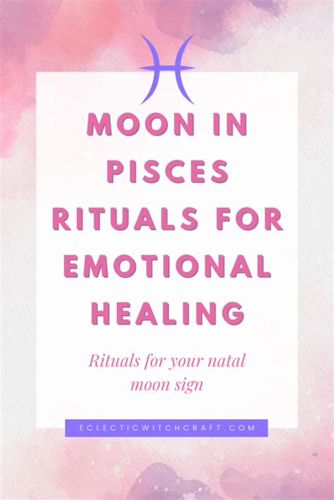 Moon in Pisces Rituals for Emotional Healing: A Comprehensive Guide ...