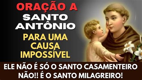 Recorra A Santo Ant Nio Por Uma Causa Imposs Vel Ele O Santo