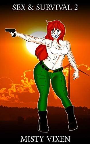 Sex Survival An Erotic Post Apocalyptic Adventure By Misty Vixen Goodreads