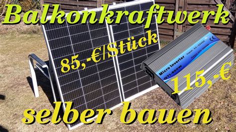 Solaranlage Selber Bauen Teil 2 Balkonkraftwerk YouTube