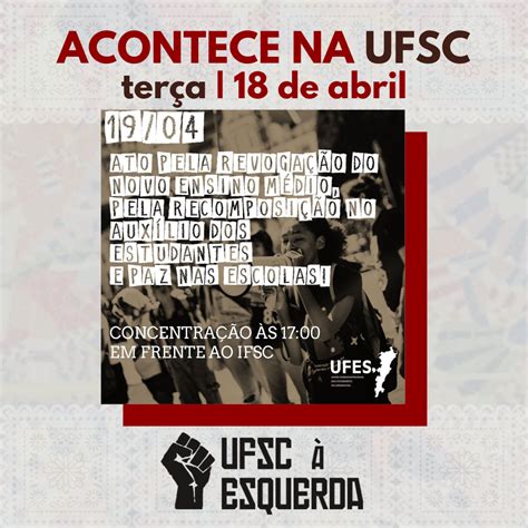 Confira O Acontece Na Ufsc Desta Terça Feira 18 De Abril Ufsc à Esquerda