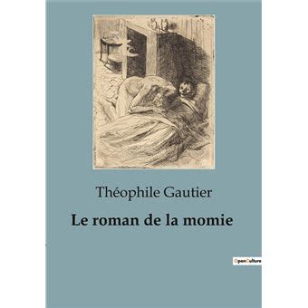 Le roman de la momie broché Théophile Gautier Achat Livre fnac