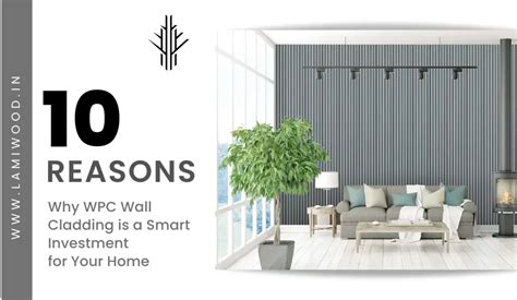 10 Reasons Why Wpc Wall Cladding Is A Smart Investment For Your Home