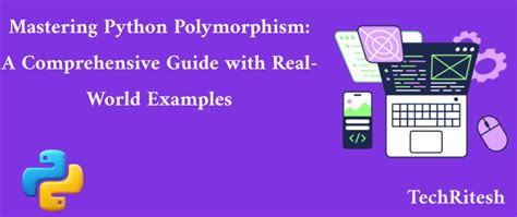 Mastering Python Polymorphism A Comprehensive Guide With Real World Examples By Techritesh