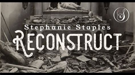 Reconstruct Lyric Video By Stephanie Staples YouTube