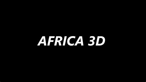 AFRICA 3D Demo V2 Trailer YouTube